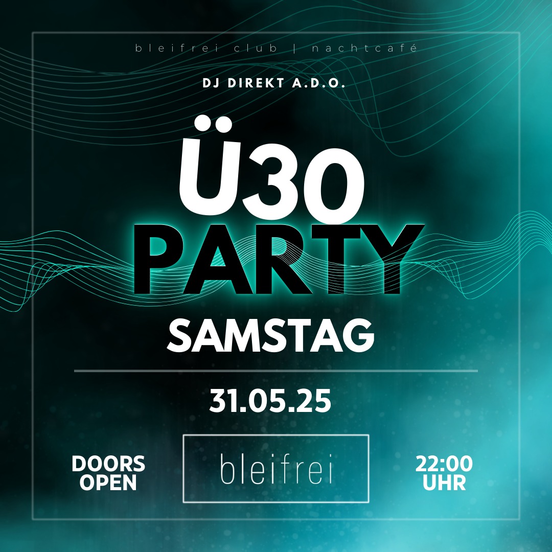 Ü30 Club Night. Feiern wie früher, Tanzen wie heute!