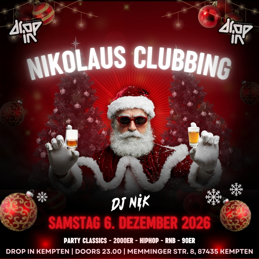 NIKOLAUS CLUBBING – DROP IN
