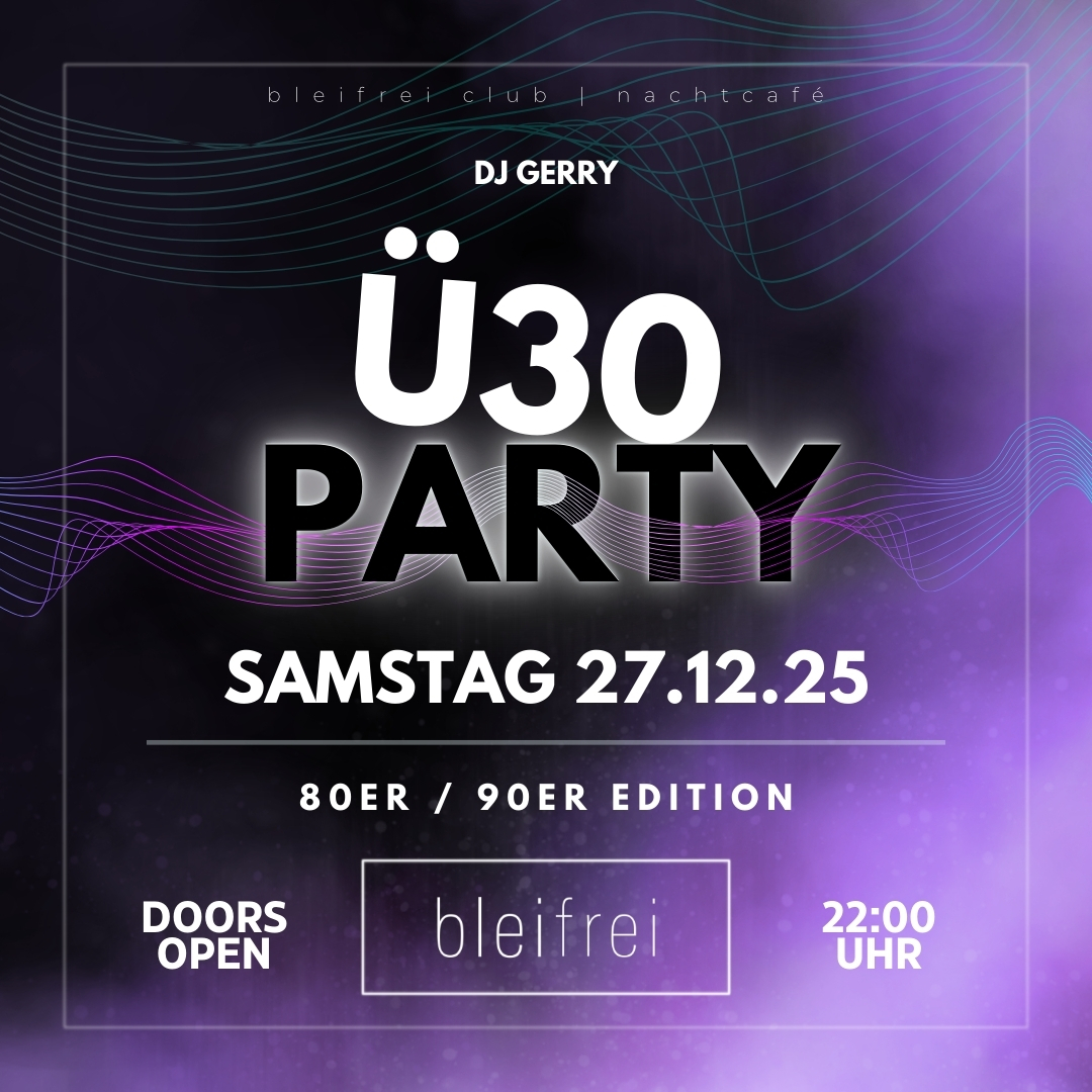 Ü30 Club Nacht – 80er / 90er EDITION