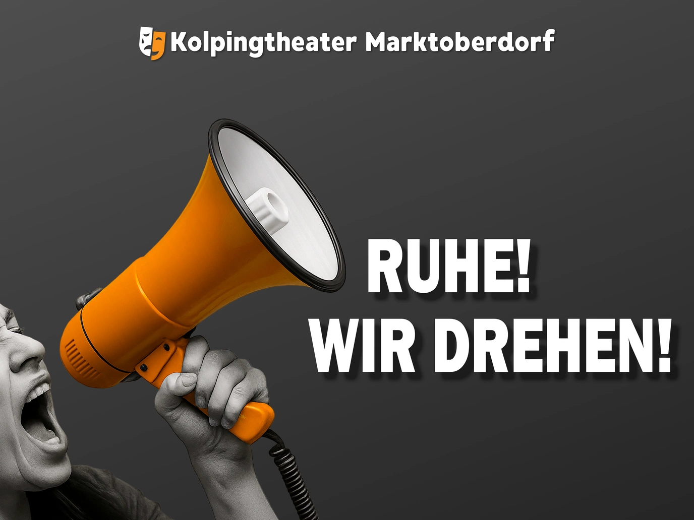 Kolpingtheater Marktoberdorf – RUHE! WIR DREHEN!