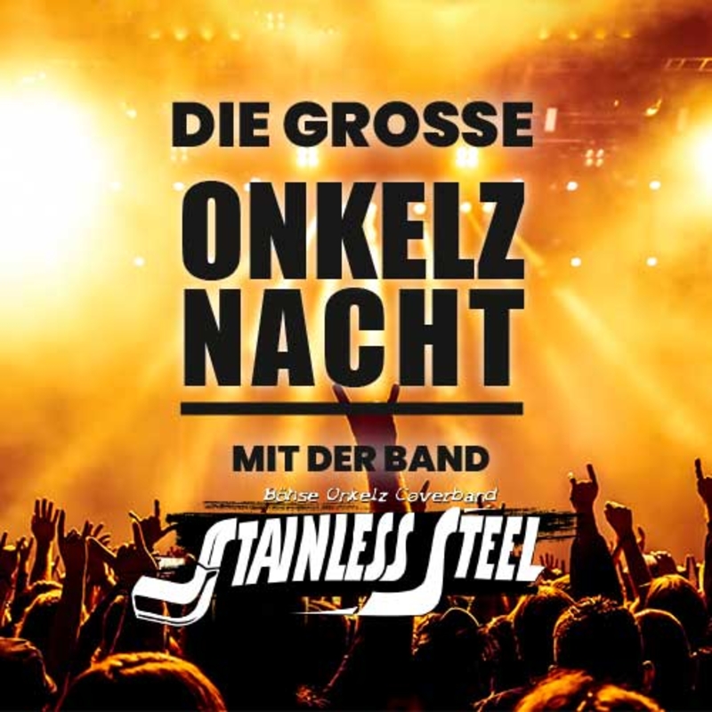 Die große Onkelz-Nacht mit der Band Stainless Steel