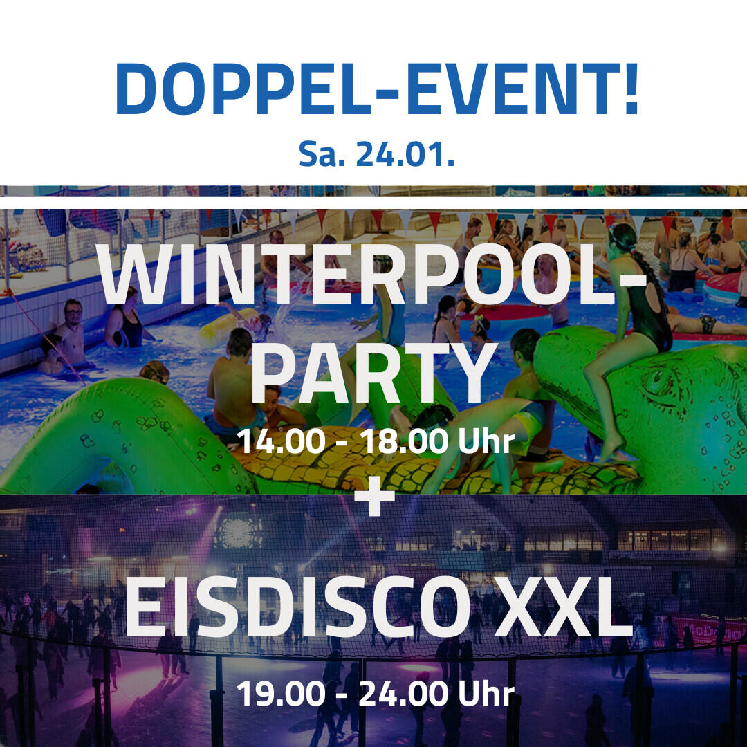 DOPPEL-EVENT: Winterpool-Party & Eisdisco XXL