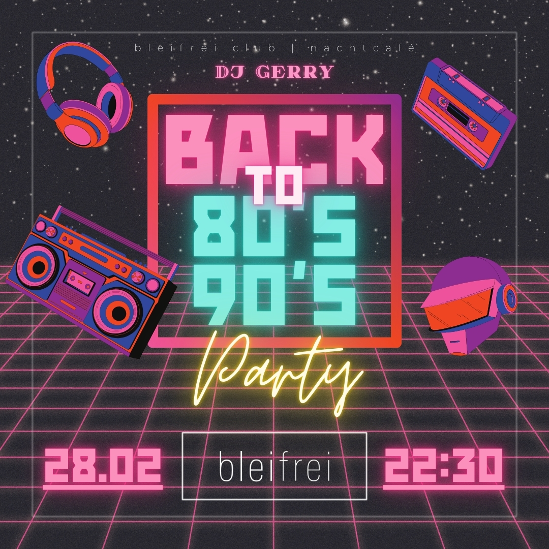 80ER / 90ER PARTY IM BLEIFREI
