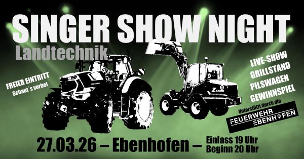 2. Singer Landtechnik Show Night – FFW Ebenhofen
