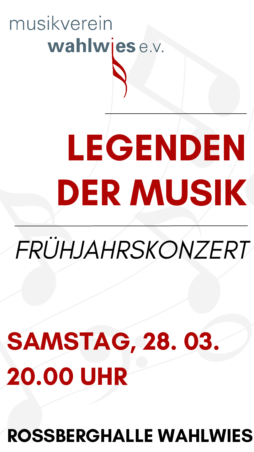 Frühjahrskonzert Musikverein Wahlwies: LEGENDEN DER MUSIK