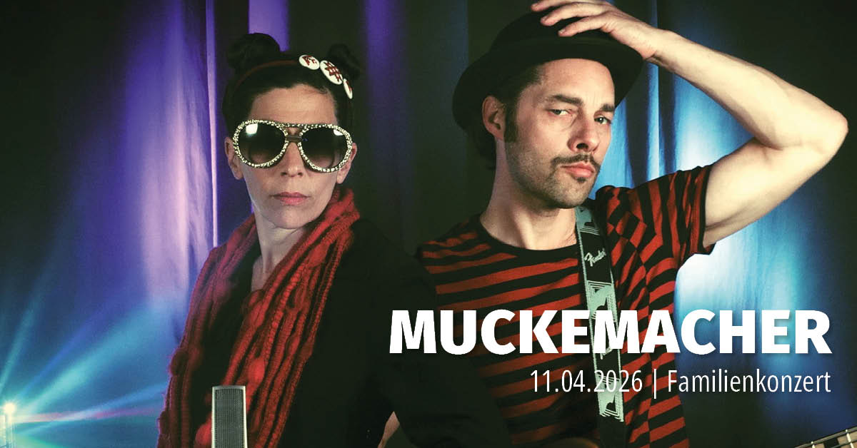 Muckemacher · Global Sounds & Balkanbeats · KULA · Familienkonzert 2026
