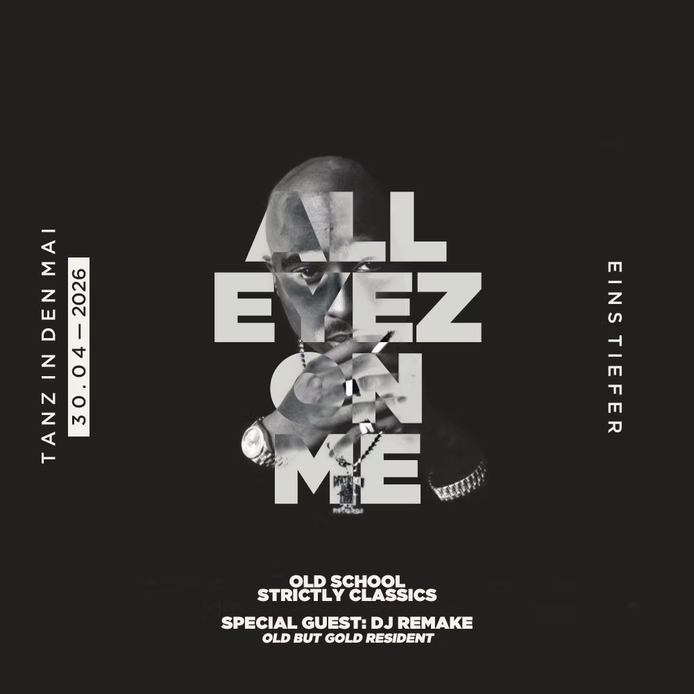 ALL EYEZ ON ME. | Tanz in den Mai Edition
