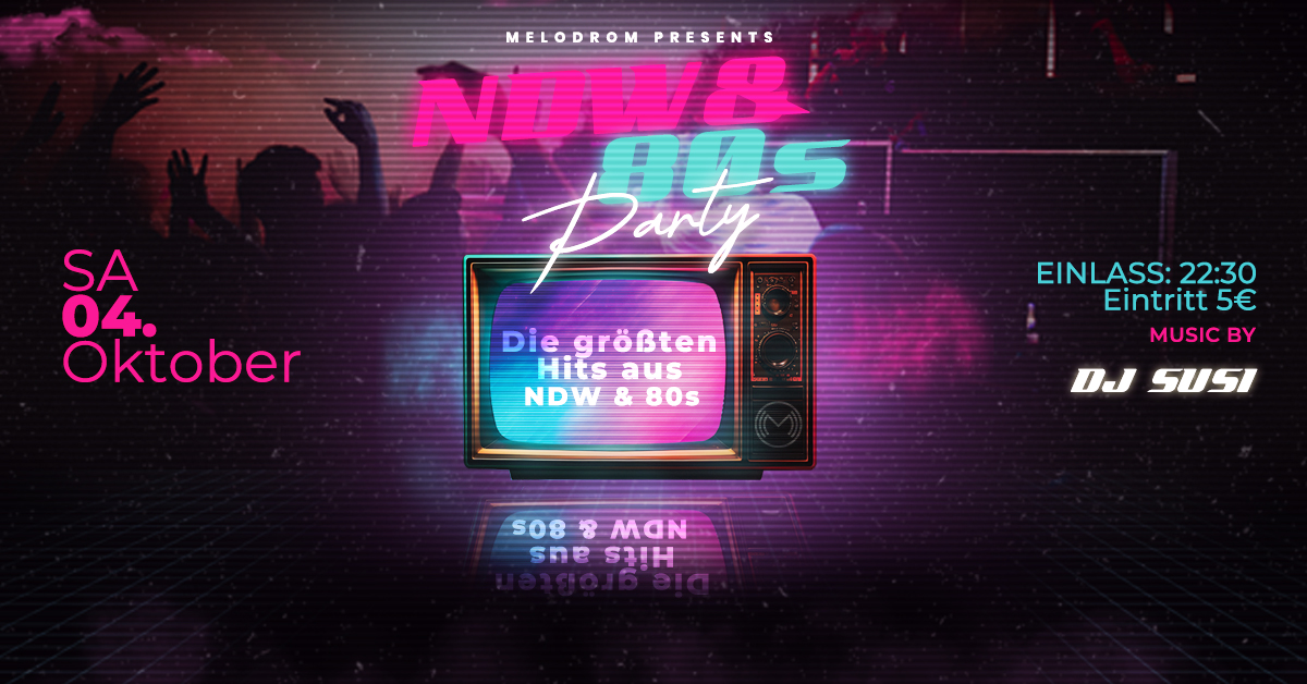 NDW & 80s Party @Melodrom