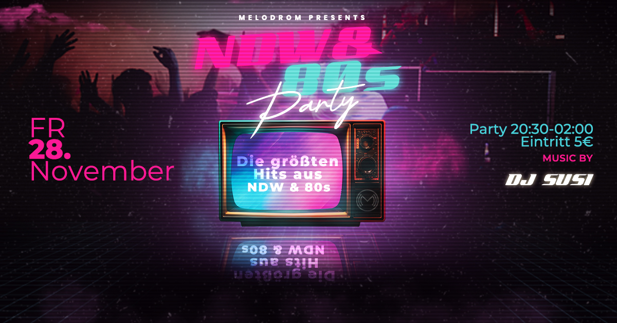 NDW & 80s Party @Melodrom