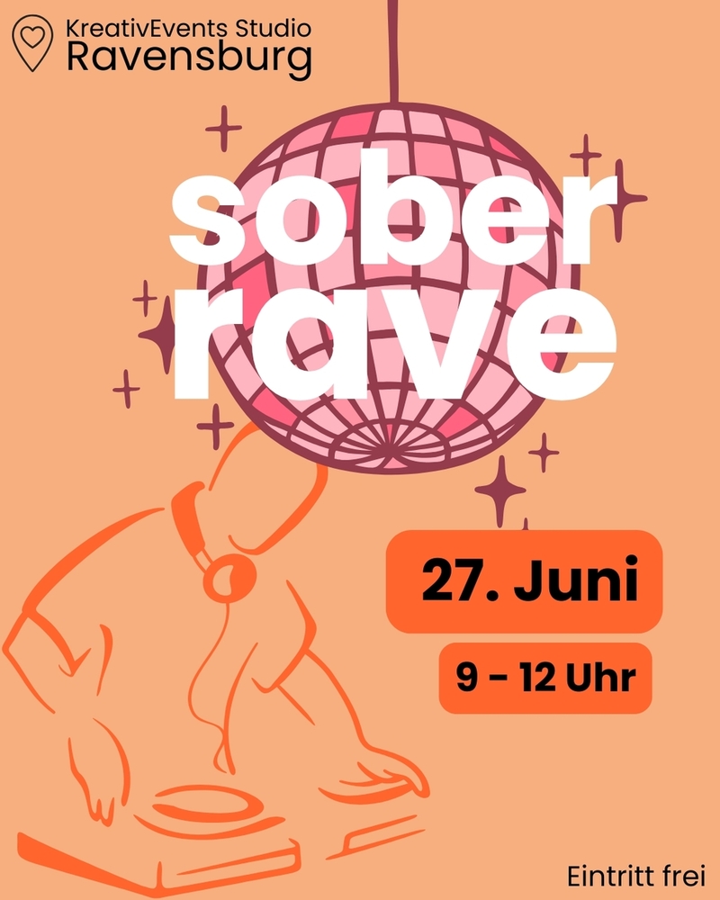 Sober Rave – NEU in Ravensburg