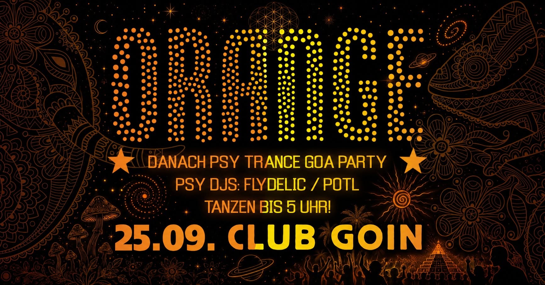 Orange Vibes – danach Psy Trance Goa Party