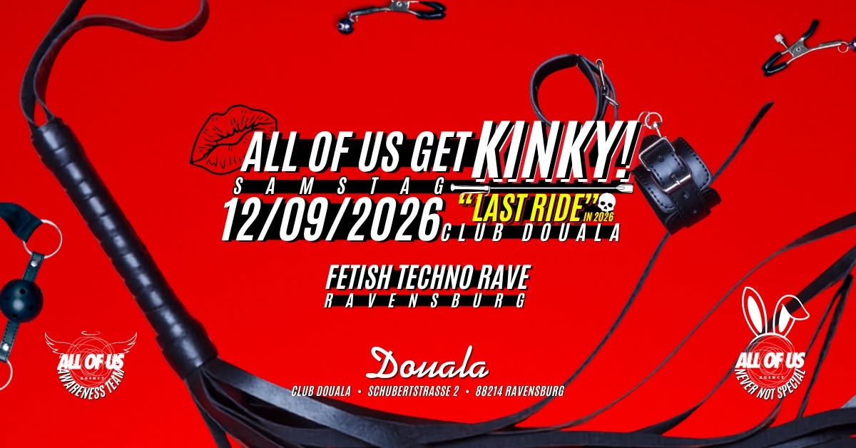ALL OF US GET KINKY! „LAST RIDE“ IN 2026 AT CLUB DOUALA RAVENSBURG
